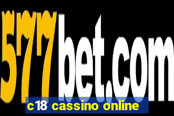 c18 cassino online